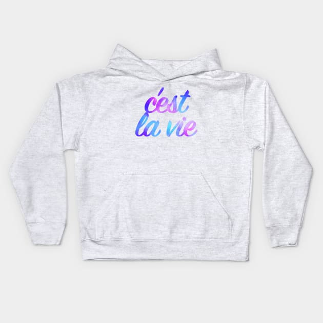 Cest La Vie Kids Hoodie by lolsammy910